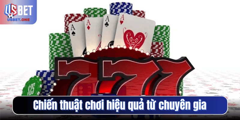 Chiến thuật chơi hiệu quả từ chuyên gia