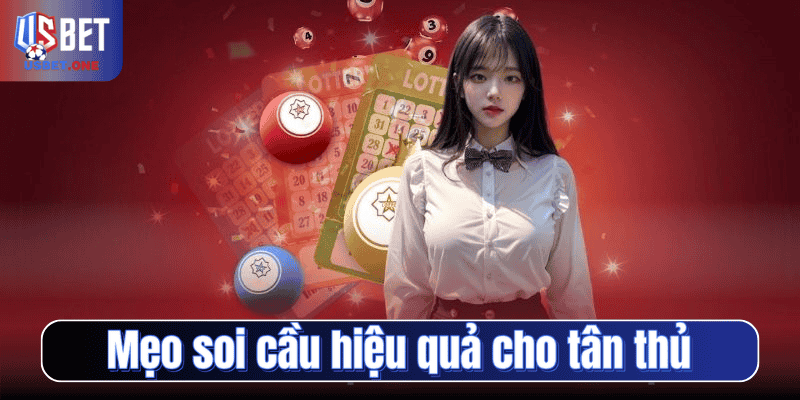 Mẹo soi cầu hiệu quả cho tân thủ