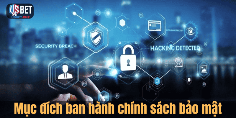 Mục đích ban hành chính sách bảo mật