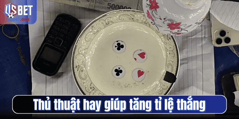 Thủ thuật hay giúp tăng tỉ lệ thắng