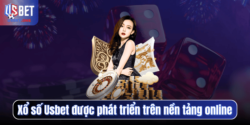 Xổ số Usbet được phát triển trên nền tảng online